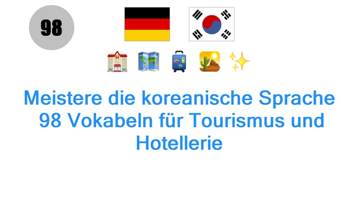 Meistere die koreanische Sprache: 98 Vokabeln für Tourismus und Hotellerie